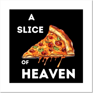 Pizza A Slice Of Heaven Posters and Art